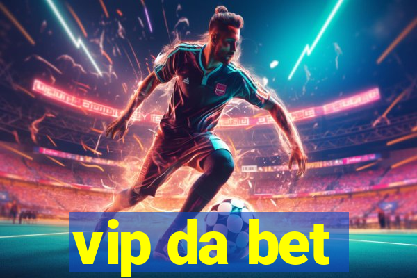 vip da bet